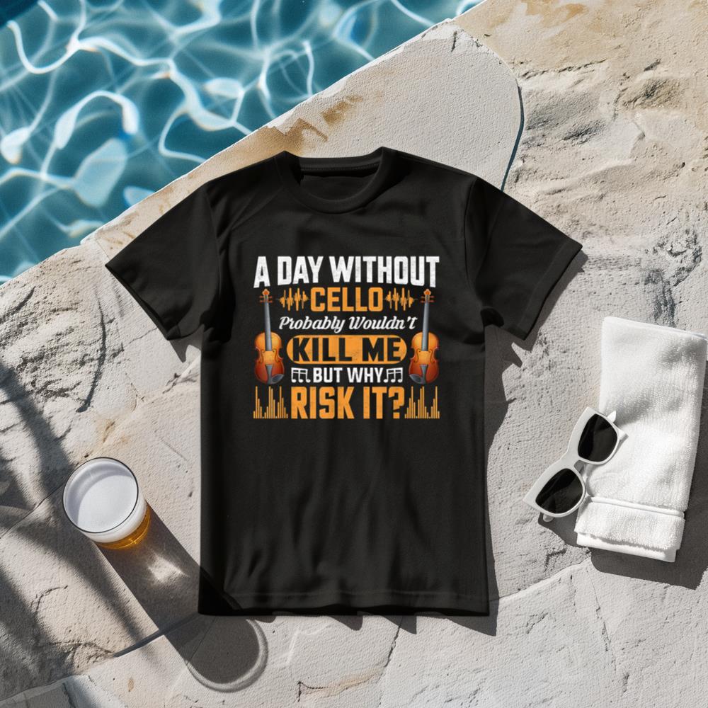 A Day Without Cello Probably Wouldn't Kill Me Funny Violin T-Shirt