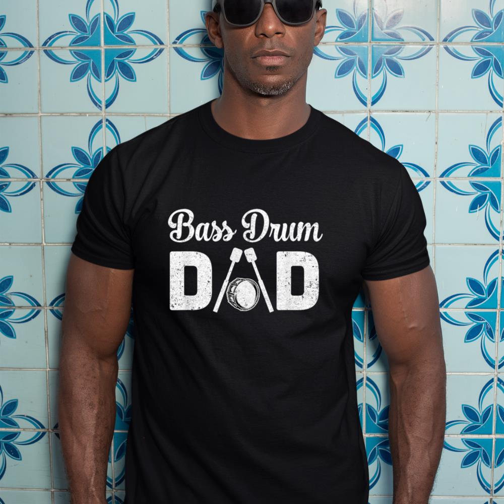 Bass Drum Dad Funny Marching Band For Mothers Day T-Shirt