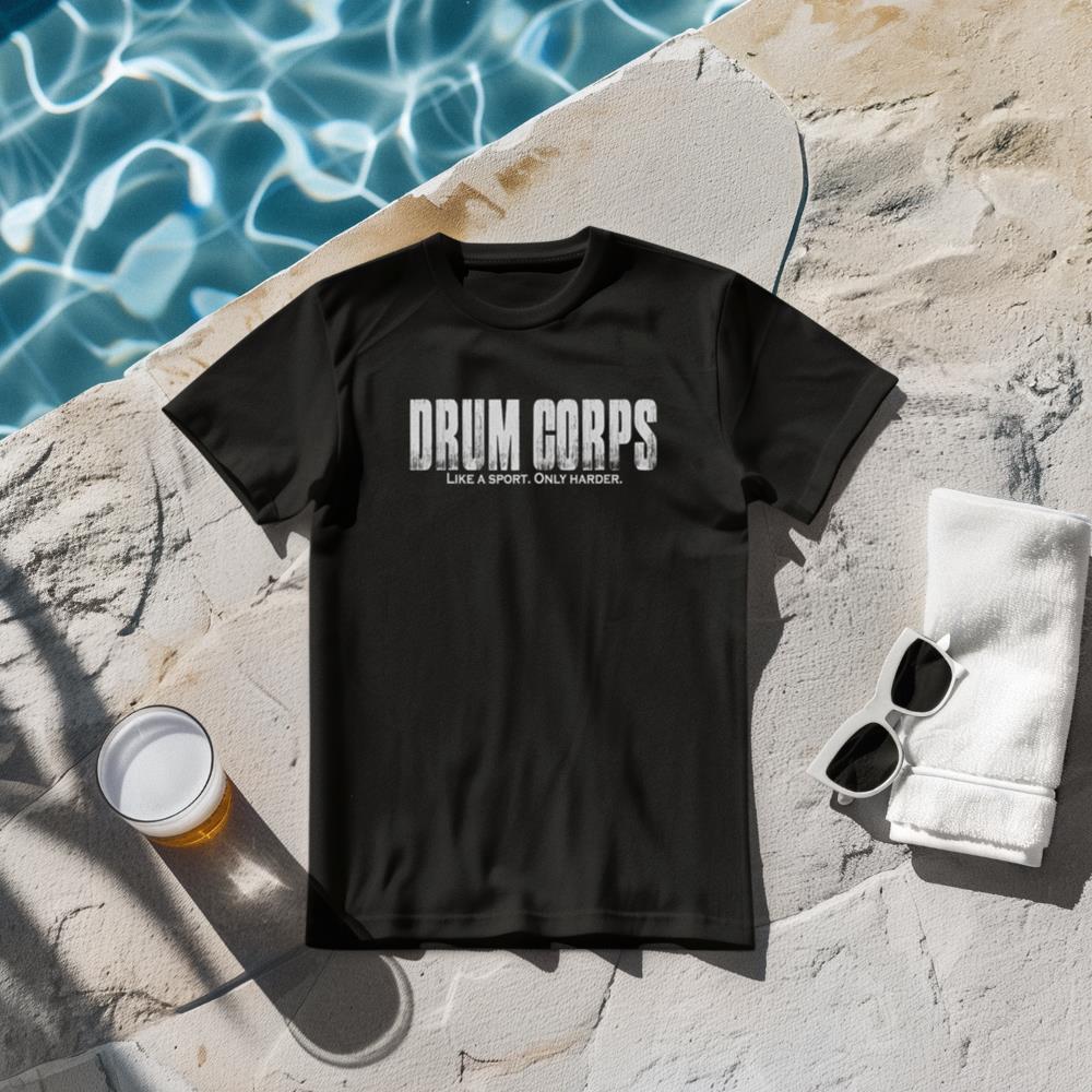 Drum Corps Like a Sport Only Harder Funny Drumline T-Shirt