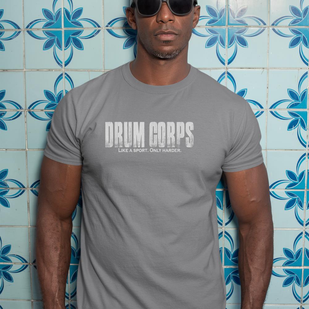 Drum Corps Like a Sport Only Harder Funny Drumline T-Shirt