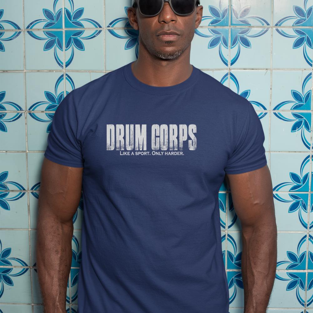Drum Corps Like a Sport Only Harder Funny Drumline T-Shirt