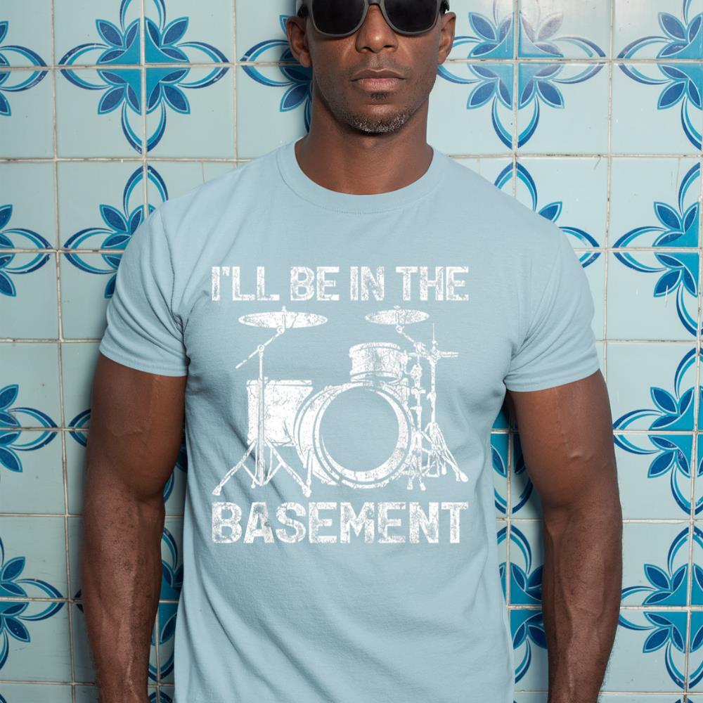 Drum Set Drummer I'll Be In The Basement Drum Player T-Shirt