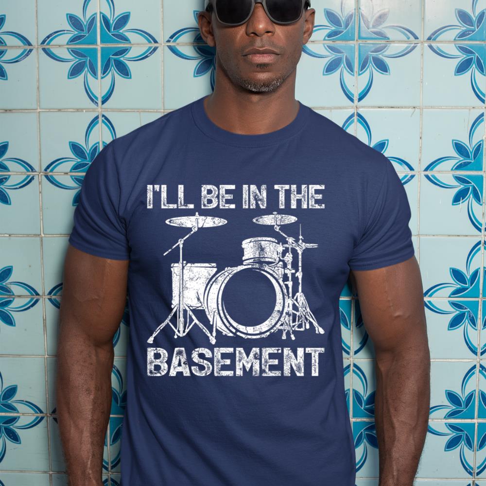 Drum Set Drummer I'll Be In The Basement Drum Player T-Shirt