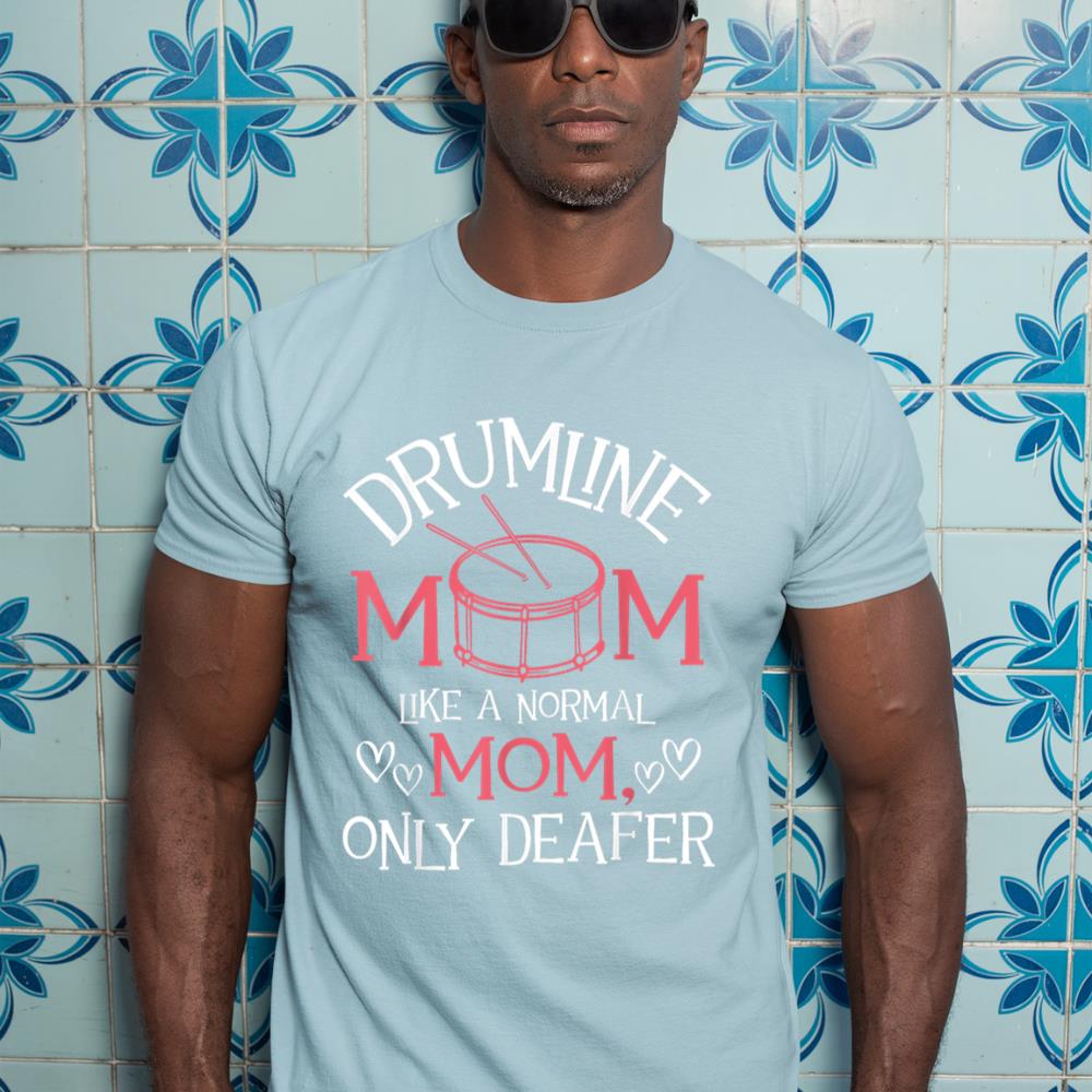 Drumline Mom Like A Normal Mom - Snare Drum Drumming Lover T-Shirt
