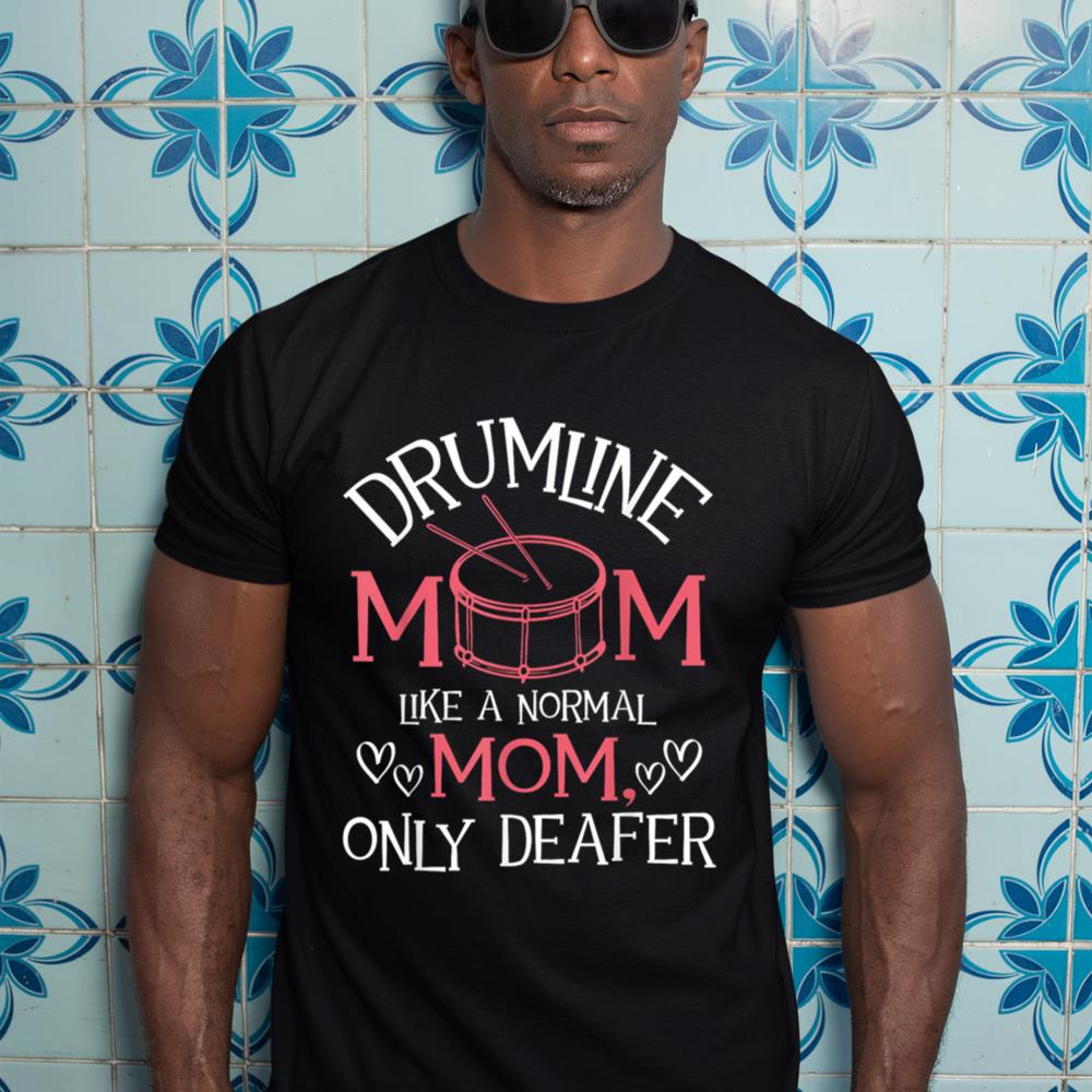 Drumline Mom Like A Normal Mom - Snare Drum Drumming Lover T-Shirt
