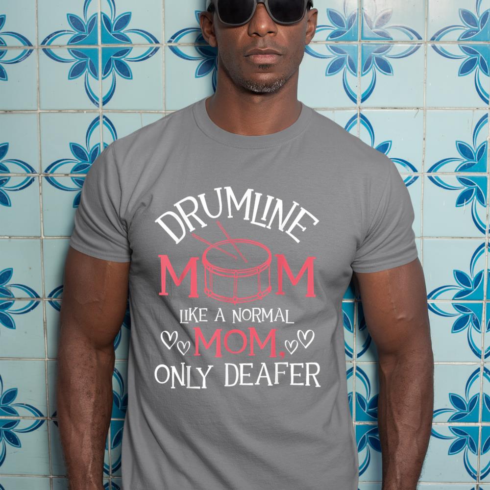 Drumline Mom Like A Normal Mom - Snare Drum Drumming Lover T-Shirt