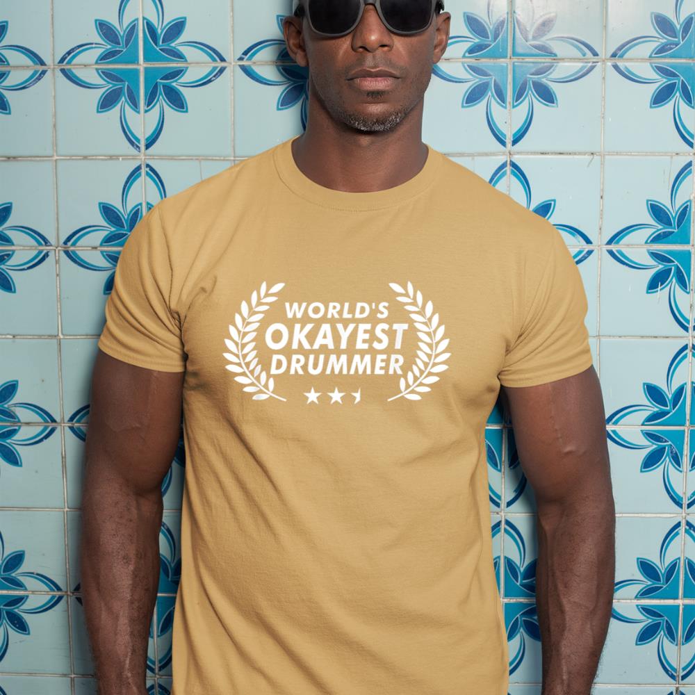 Drumming Shirts World's Okayest Drummer Funny Drum Player T-Shirt