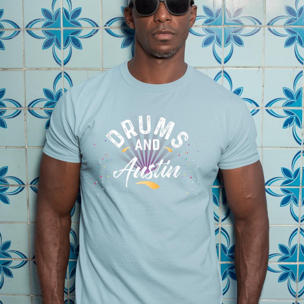 Drums and AUSTIN T-Shirt for Drummer T-Shirt