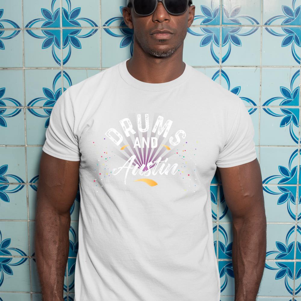 Drums and AUSTIN T-Shirt for Drummer T-Shirt
