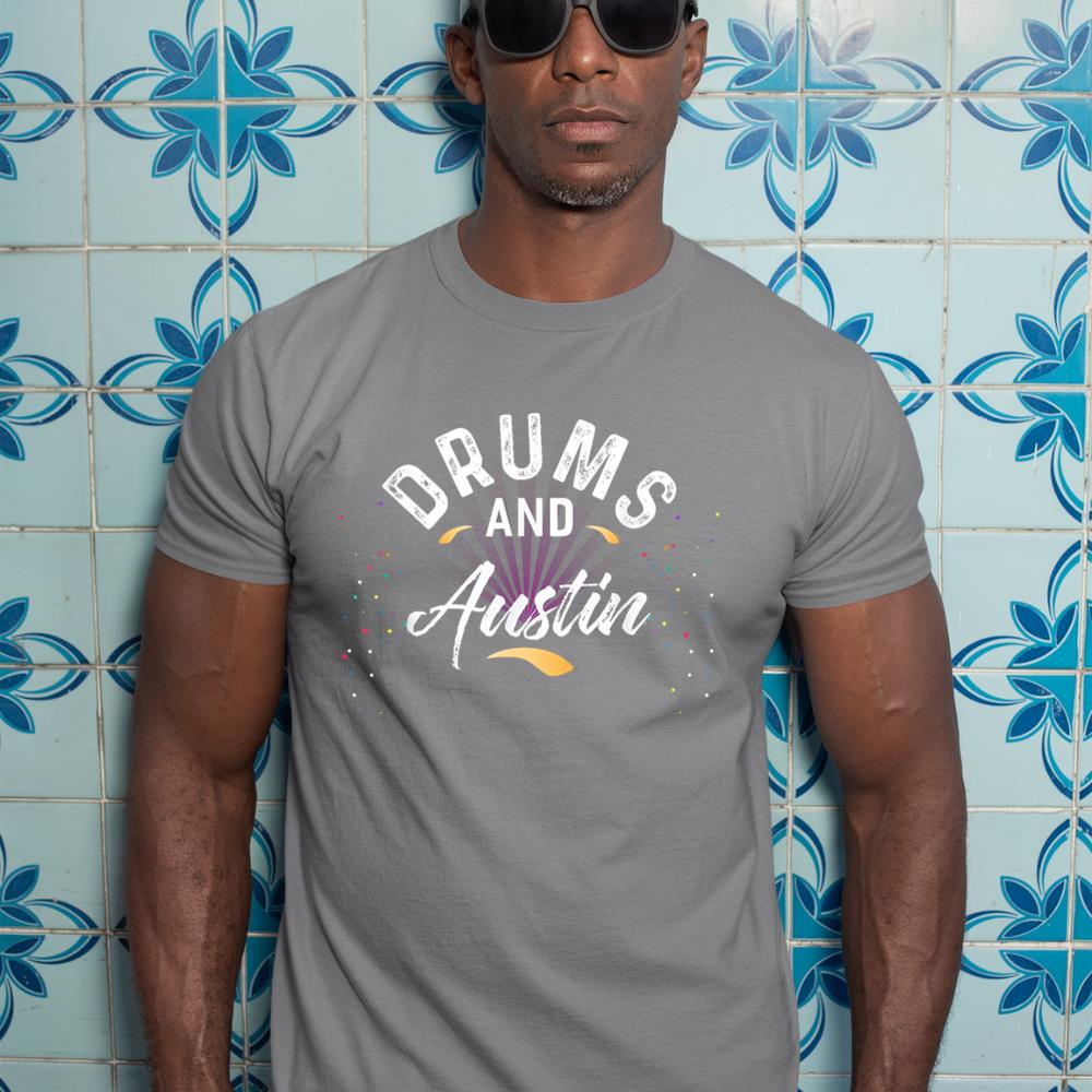 Drums and AUSTIN T-Shirt for Drummer T-Shirt