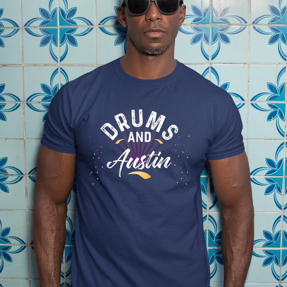 Drums and AUSTIN T-Shirt for Drummer T-Shirt