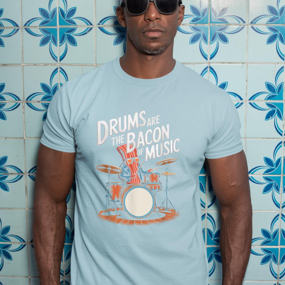 Drums Are The Bacon Of Music, Drumset Drumming Percussionist T-Shirt