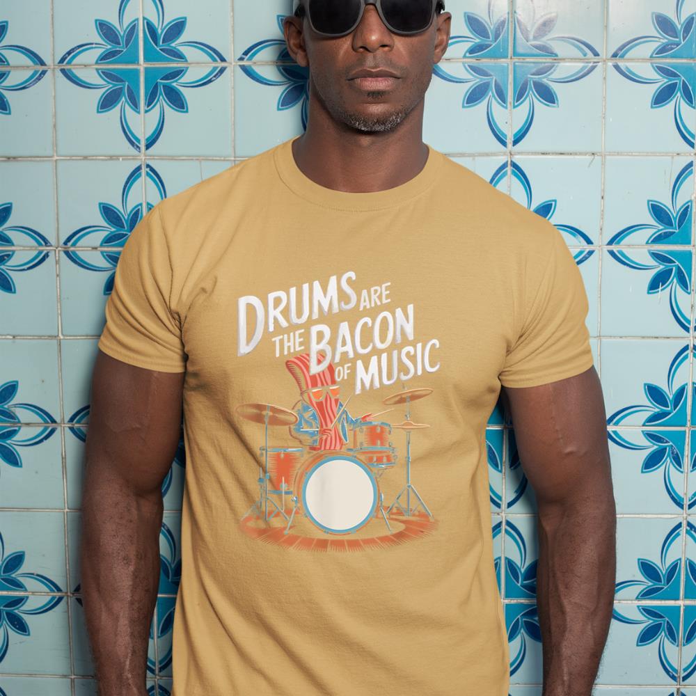 Drums Are The Bacon Of Music, Drumset Drumming Percussionist T-Shirt
