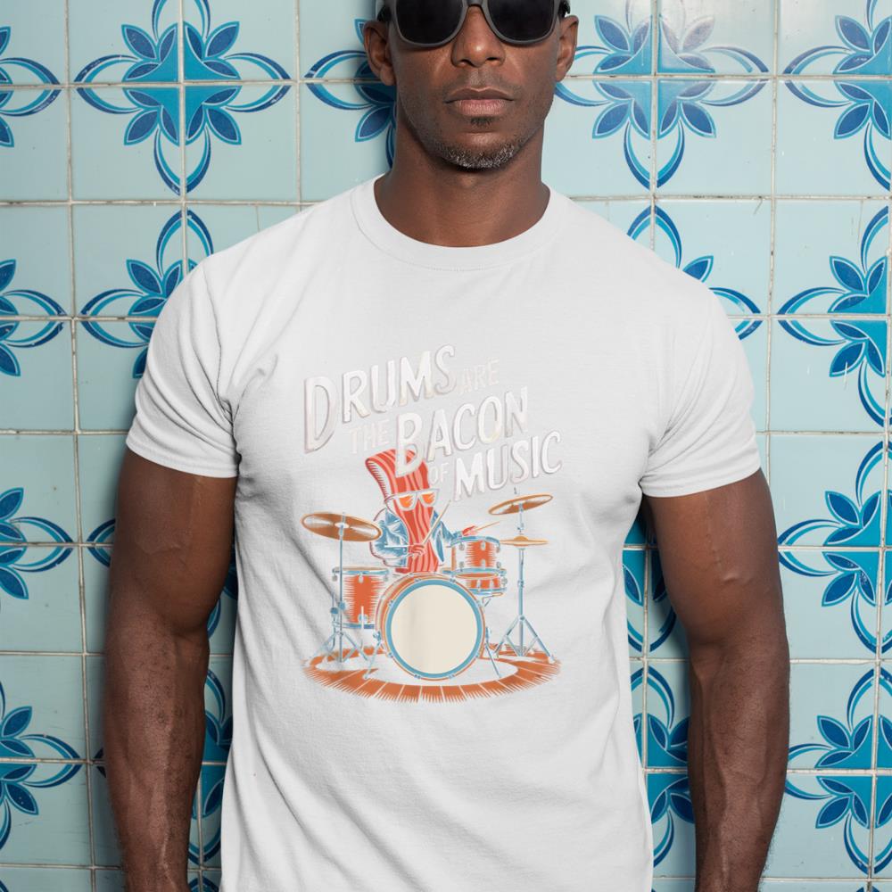 Drums Are The Bacon Of Music, Drumset Drumming Percussionist T-Shirt