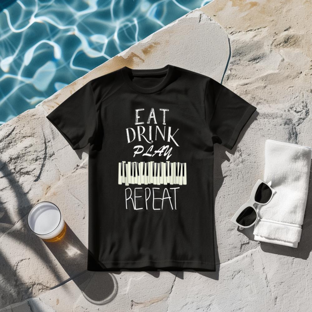 Eat Drink Play Piano tshirt Eat Drink Play Piano t shirt  T-Shirt