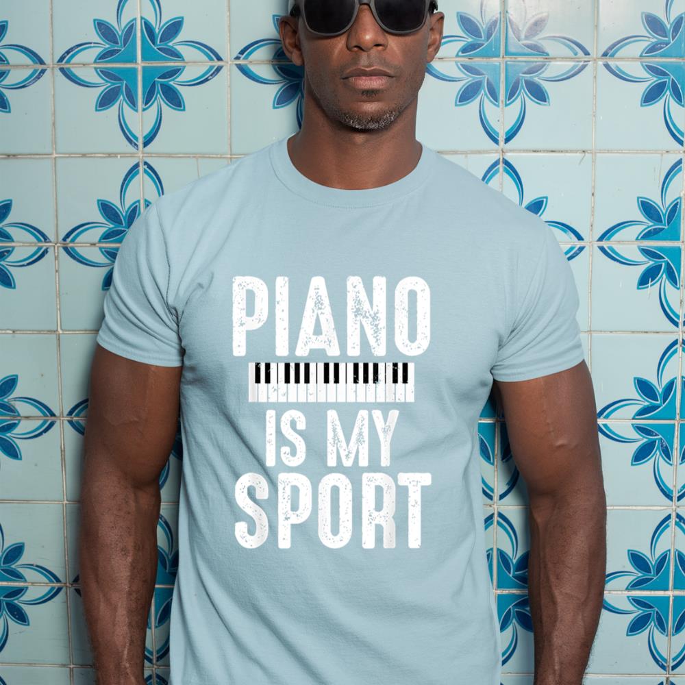 Funny Piano Player Shirt Piano Is My Sport Musician Pianist T-Shirt