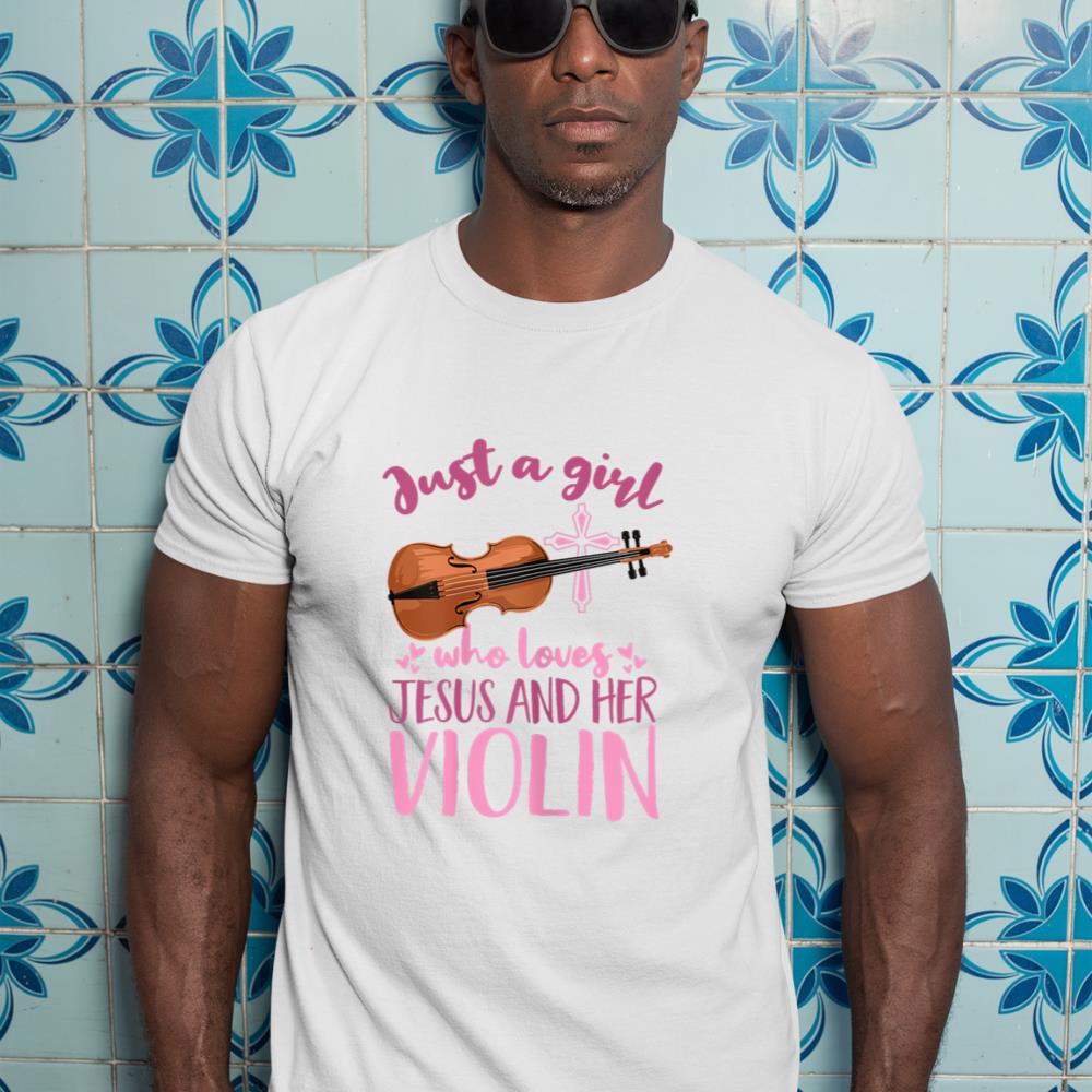Funny Violinist Just A Girl Who Loves Jesus And Her Violin T-Shirt