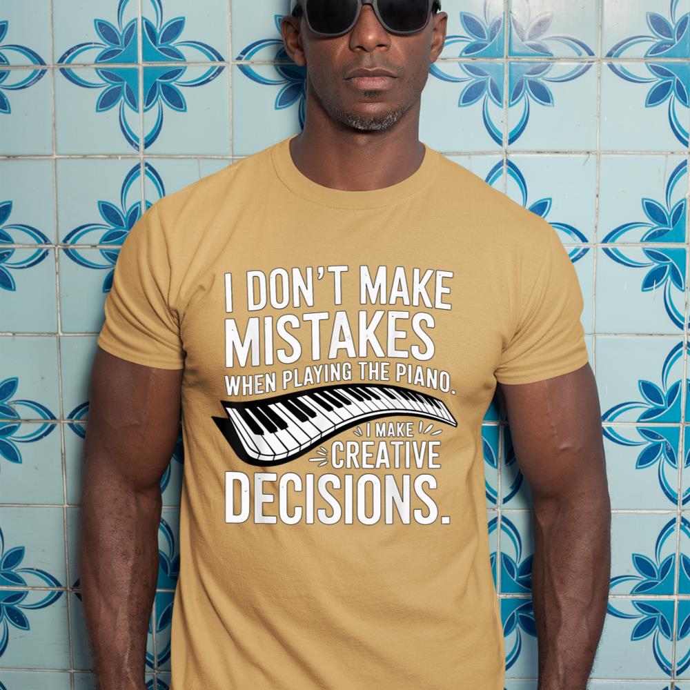 I don't make mistakes Piano Player Keyboard T-Shirt