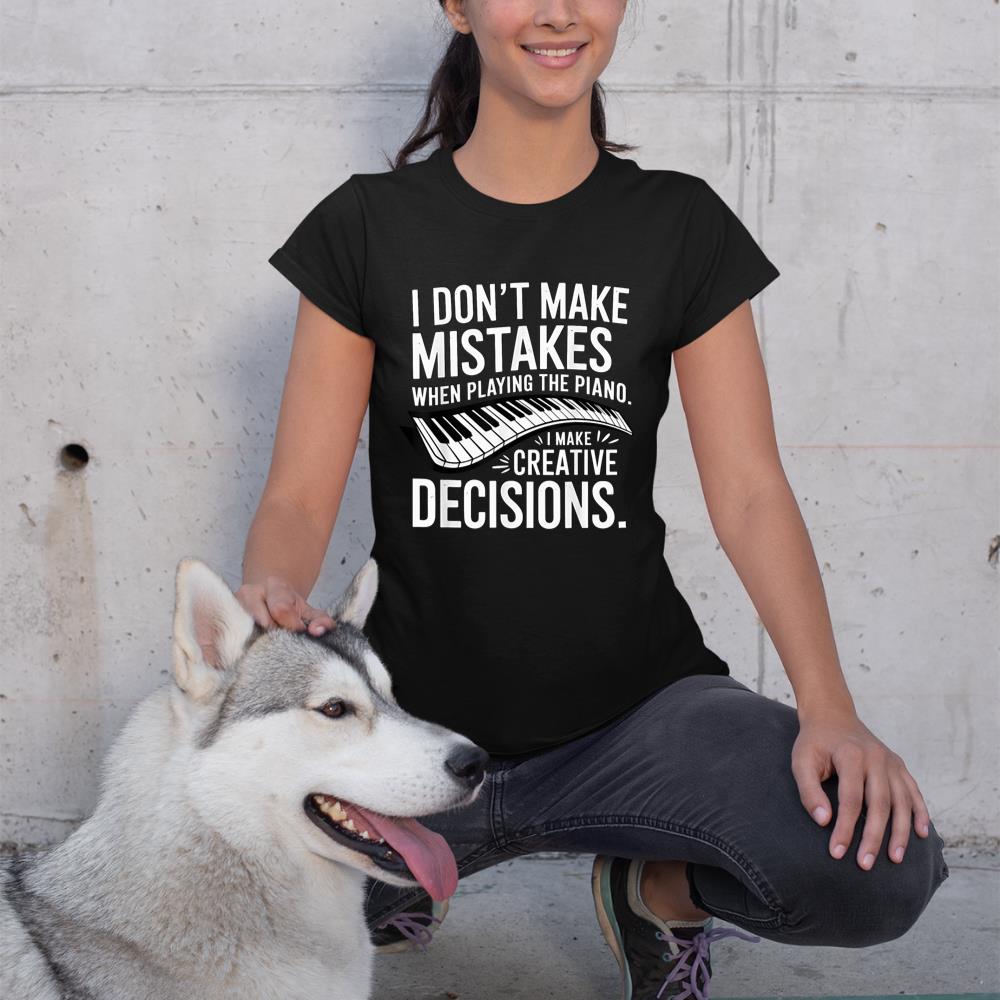 I don't make mistakes Piano Player Keyboard T-Shirt