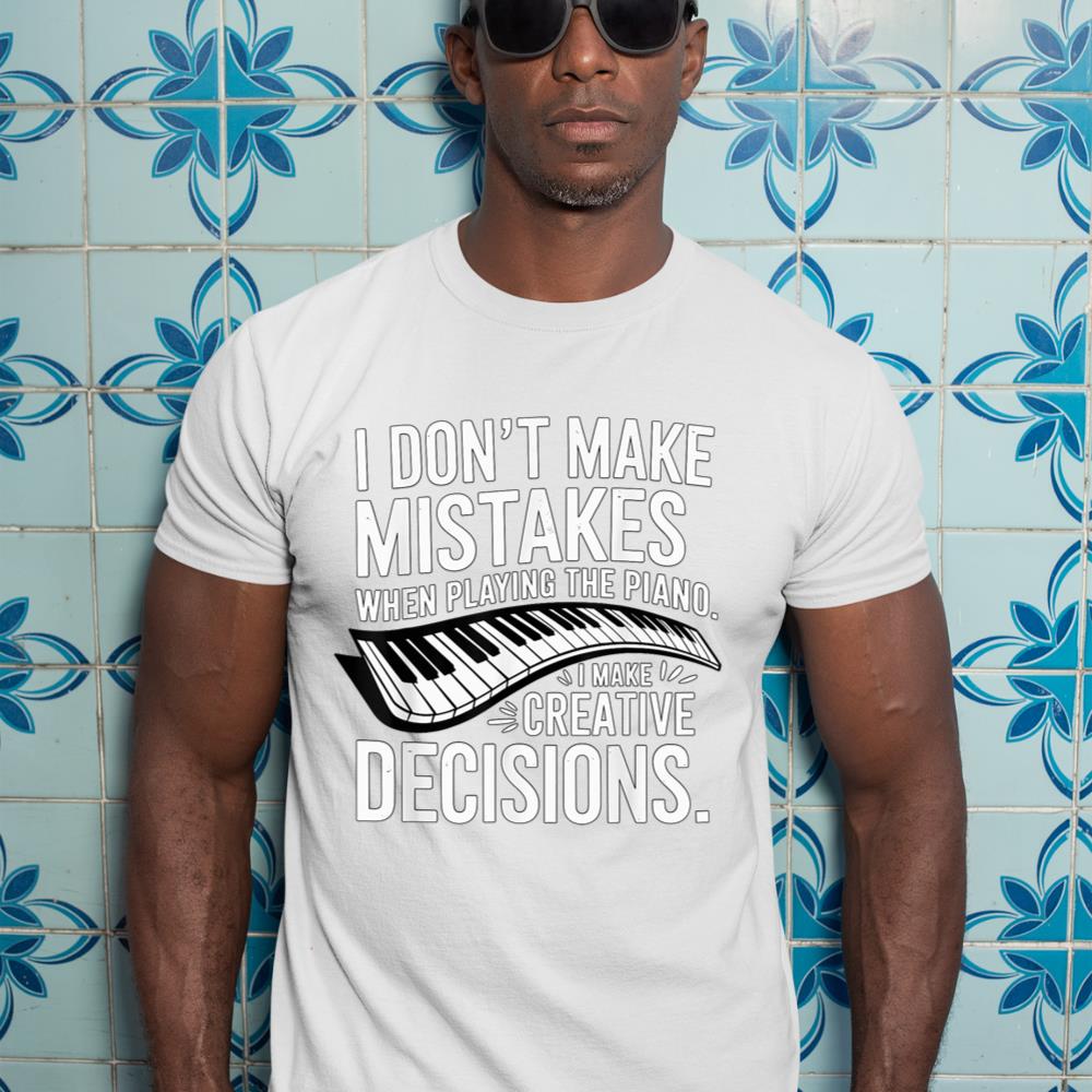 I don't make mistakes Piano Player Keyboard T-Shirt
