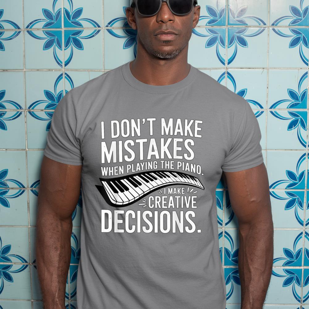 I don't make mistakes Piano Player Keyboard T-Shirt