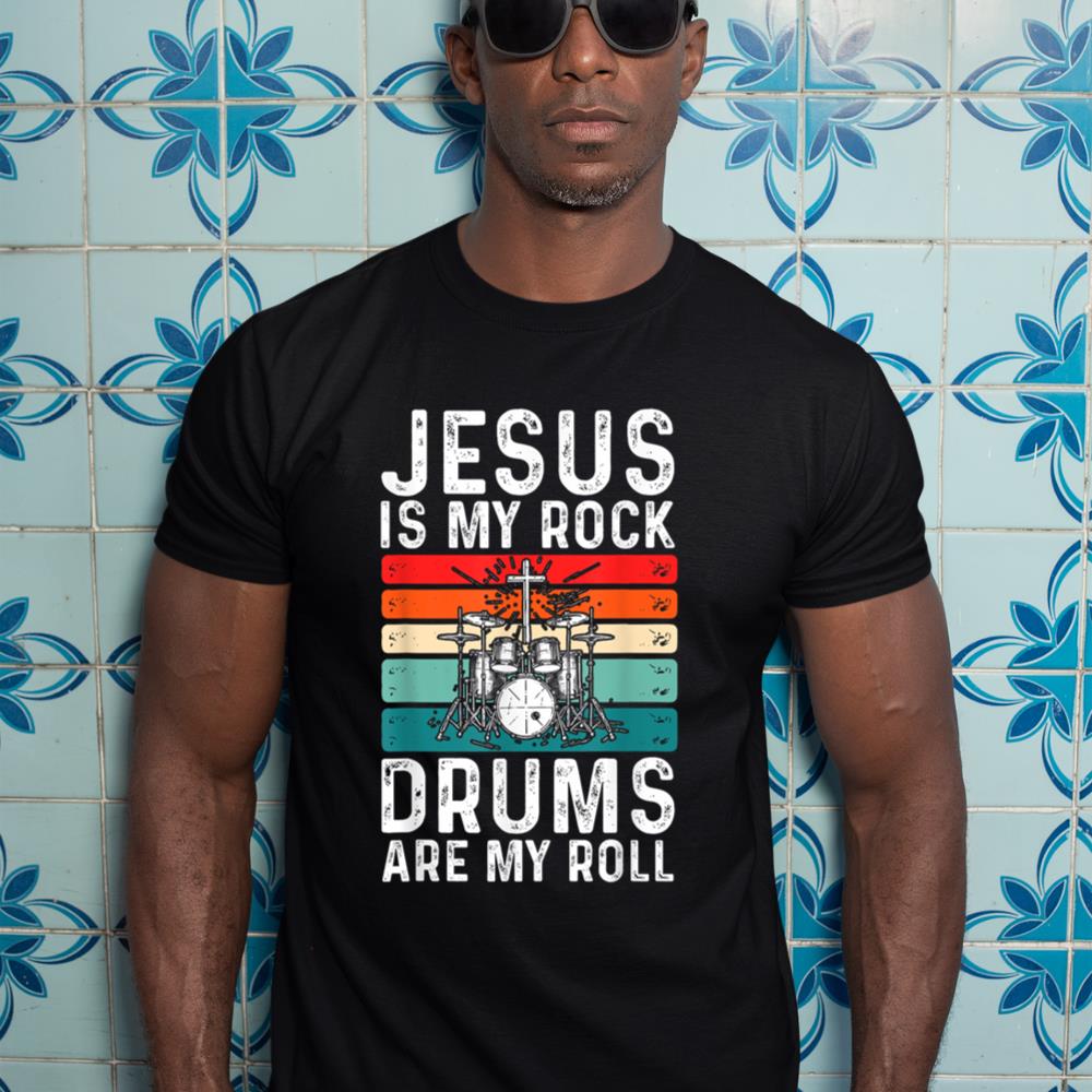 Jesus Is My Rock Drums Are My Roll Christian Drummer T-Shirt