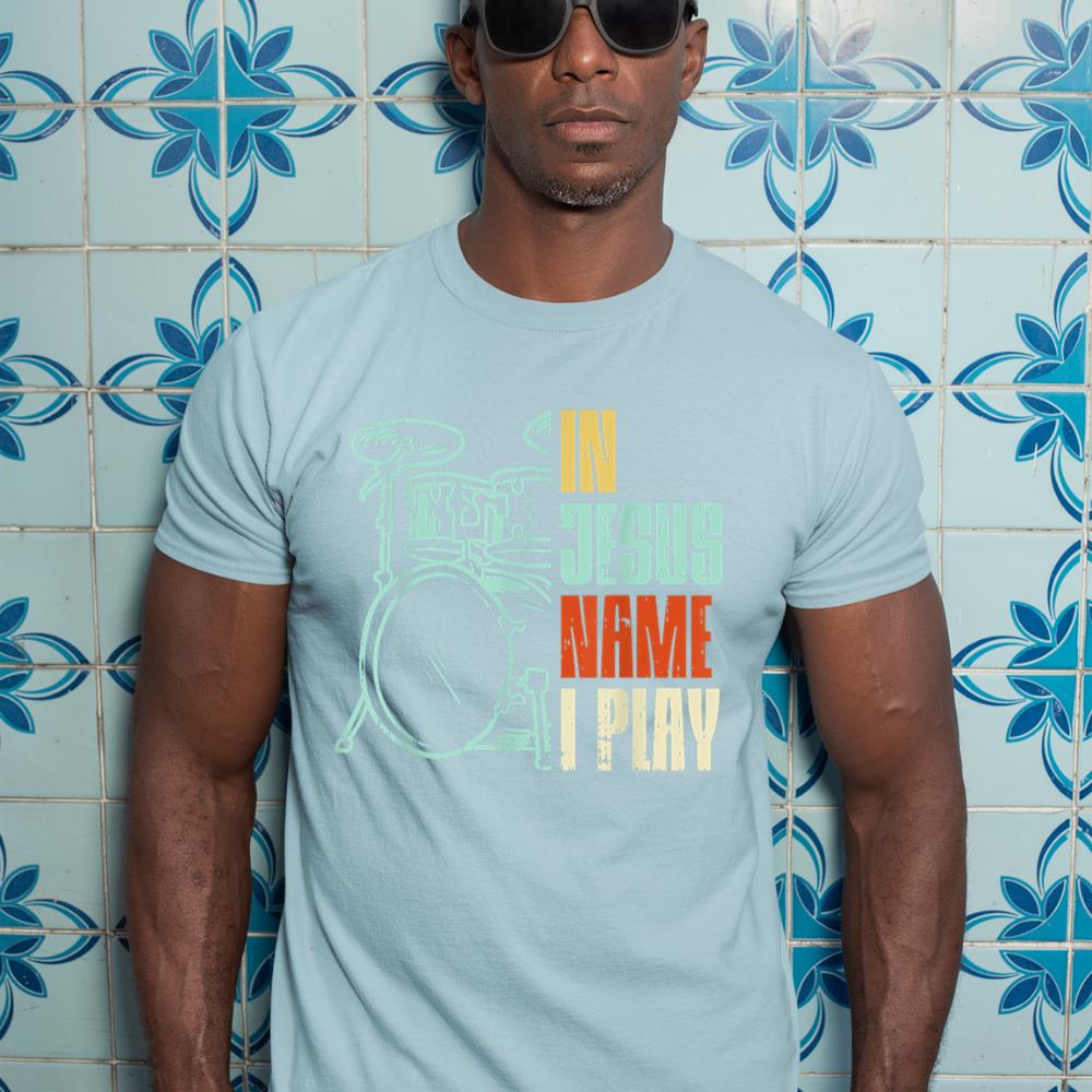 Jesus Name I Play Drums God Drumming Music Christian Drummer T-Shirt