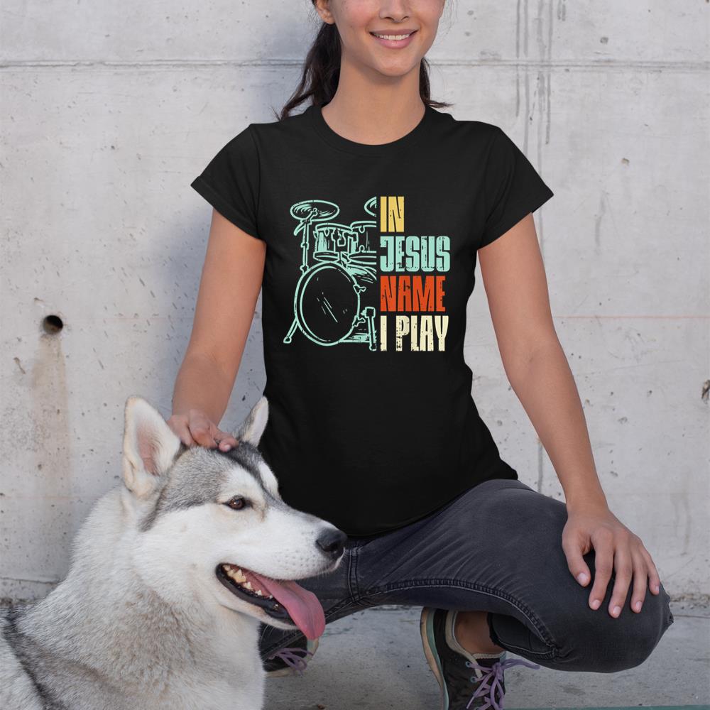 Jesus Name I Play Drums God Drumming Music Christian Drummer T-Shirt