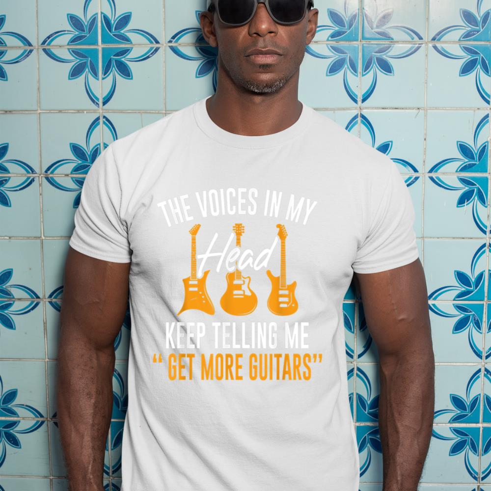 Keep Telling Me 'Get More Guitars' Guitarist Gift T-Shirt