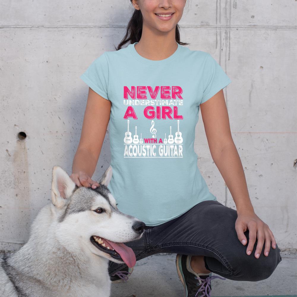 Never Underestimate A Girl With A Acoustic Guitar T-Shirt