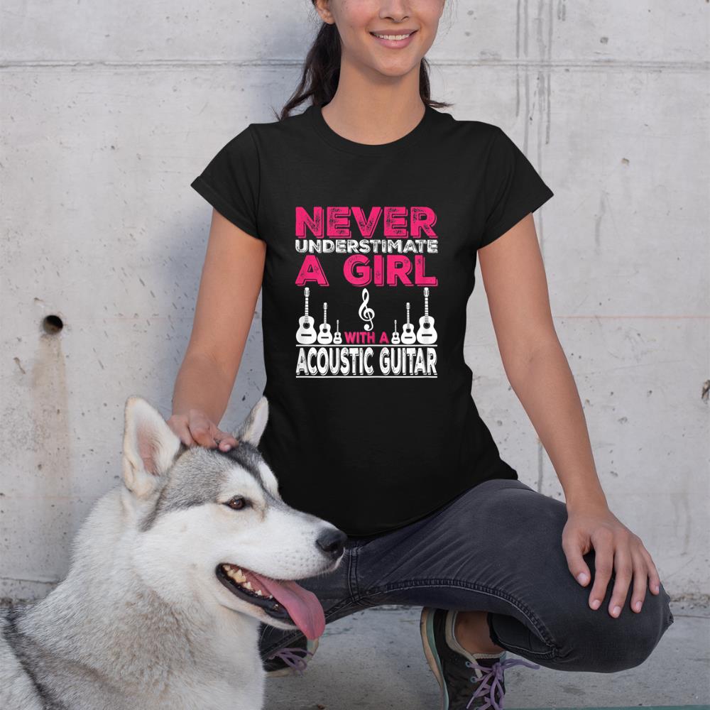 Never Underestimate A Girl With A Acoustic Guitar T-Shirt