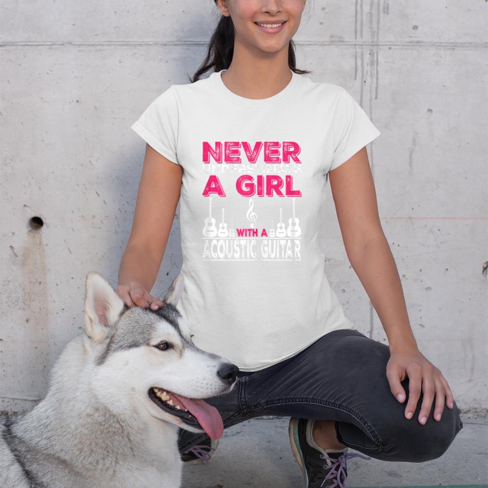 Never Underestimate A Girl With A Acoustic Guitar T-Shirt