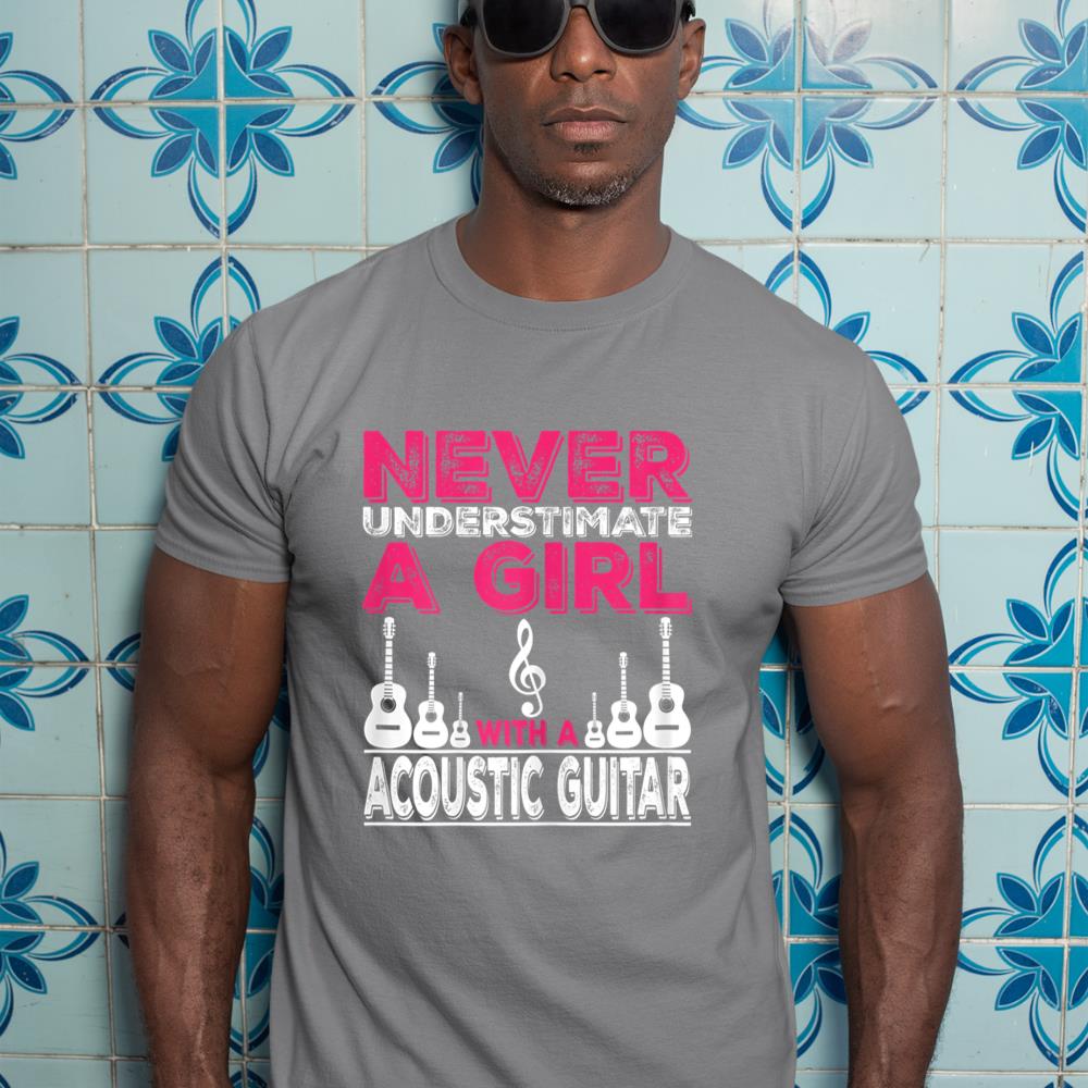 Never Underestimate A Girl With A Acoustic Guitar T-Shirt