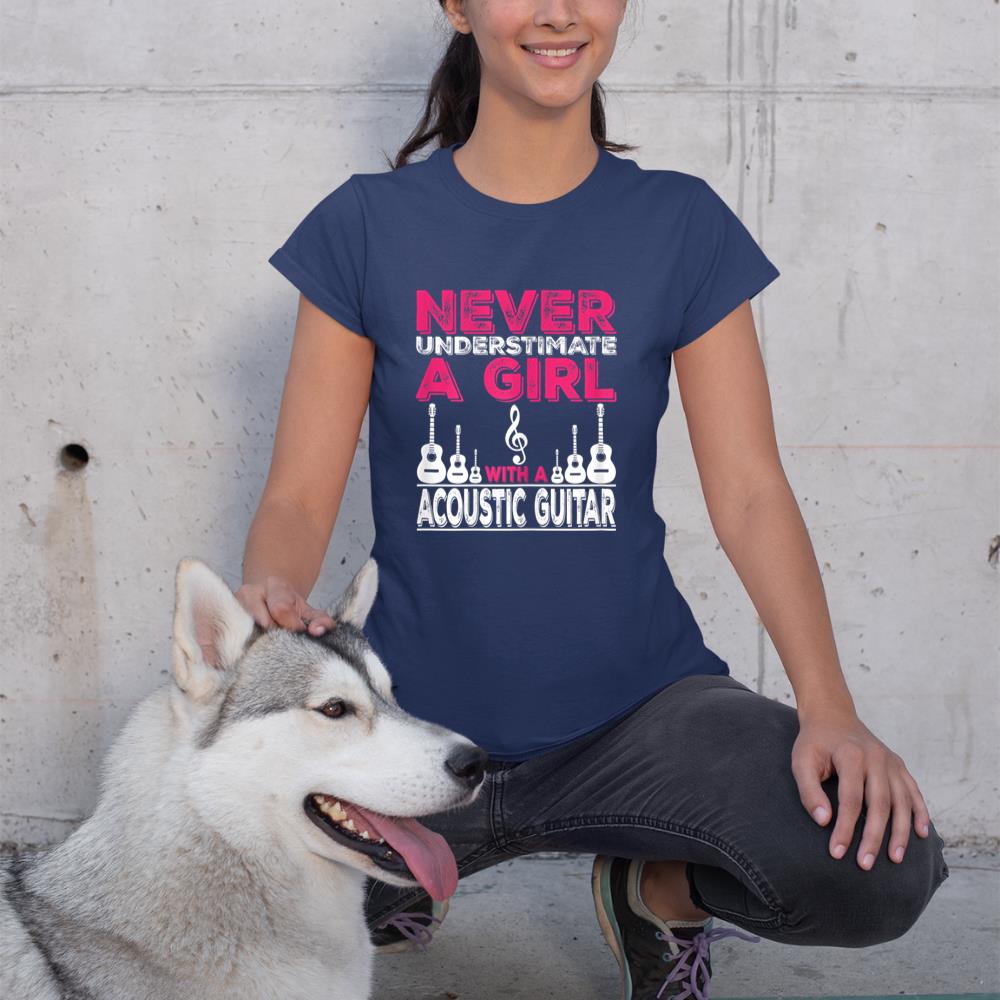 Never Underestimate A Girl With A Acoustic Guitar T-Shirt