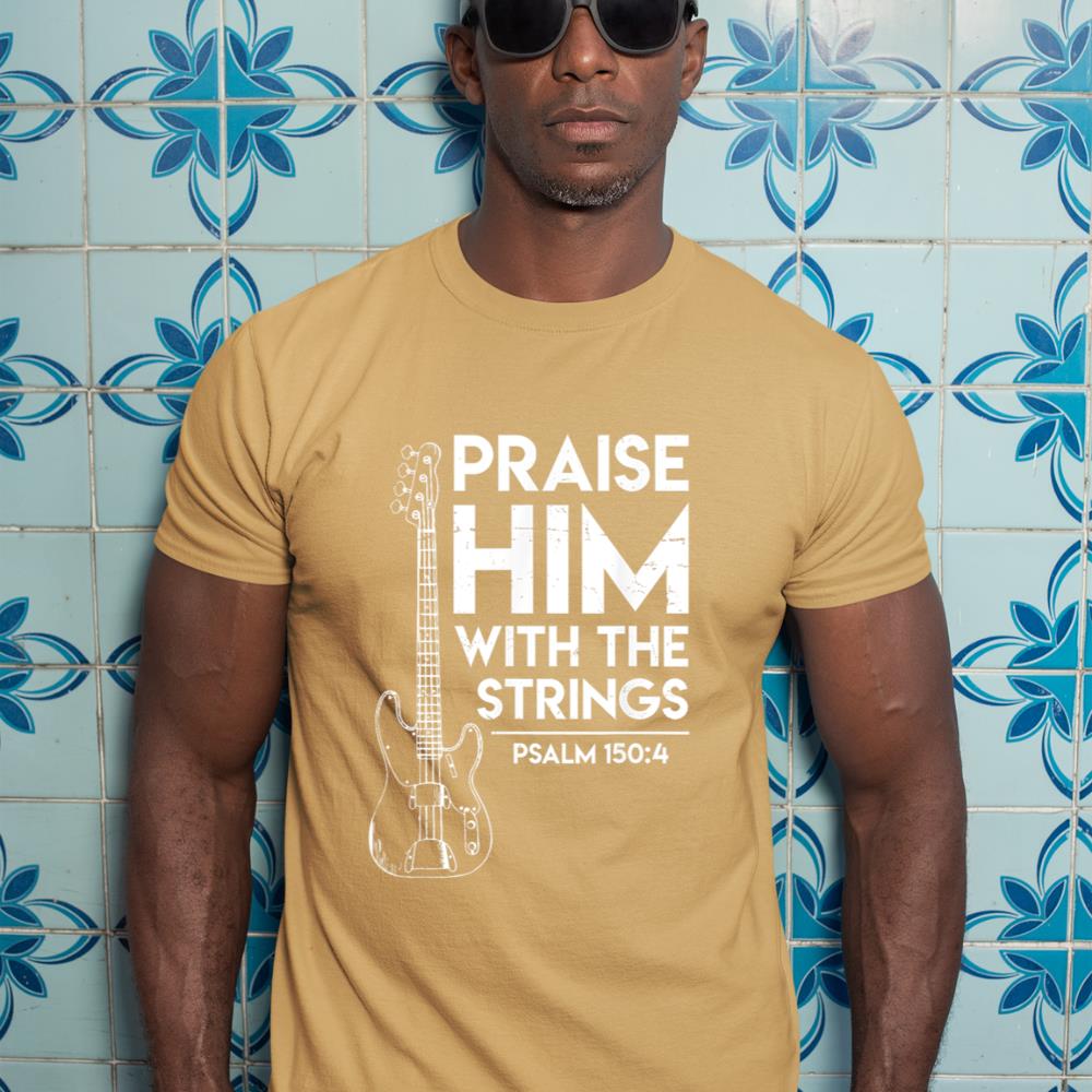 Praise Him - Christian Worship - Bass Guitar Player T-shirt T-Shirt