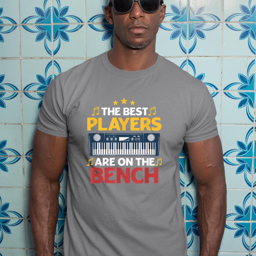 The Best Players Are On The Bench Funny Pianist Music Piano T-Shirt