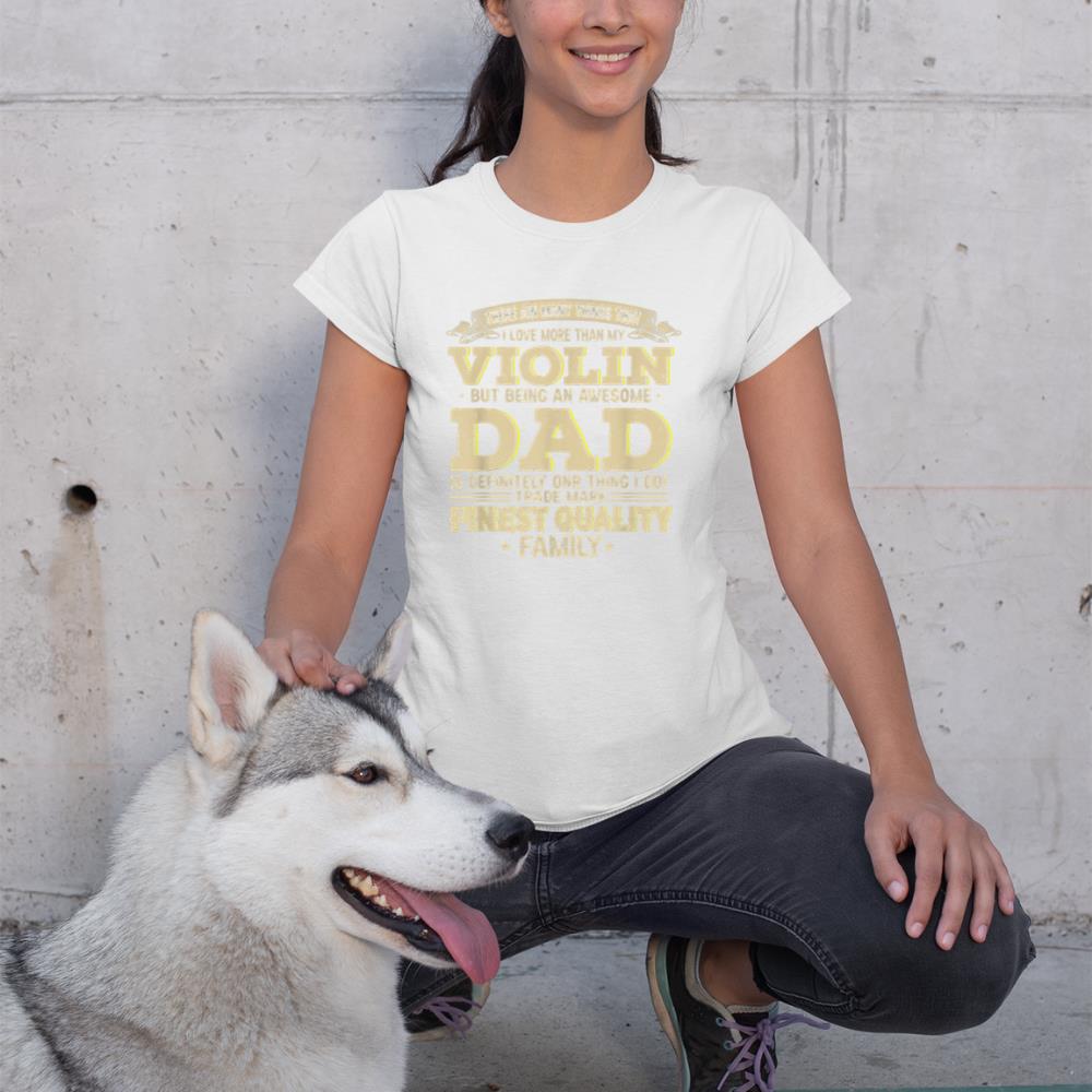 There Ain't Many Things That I Love More Than My Violin T-Shirt