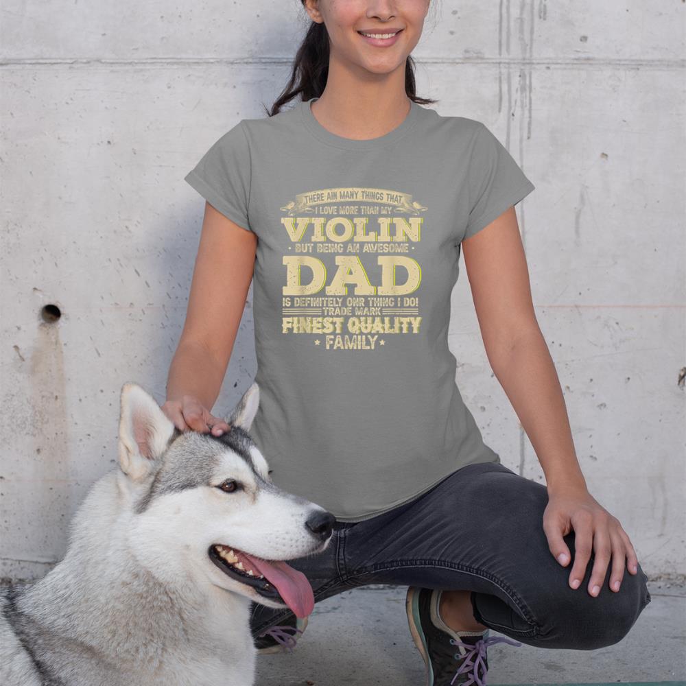 There Ain't Many Things That I Love More Than My Violin T-Shirt