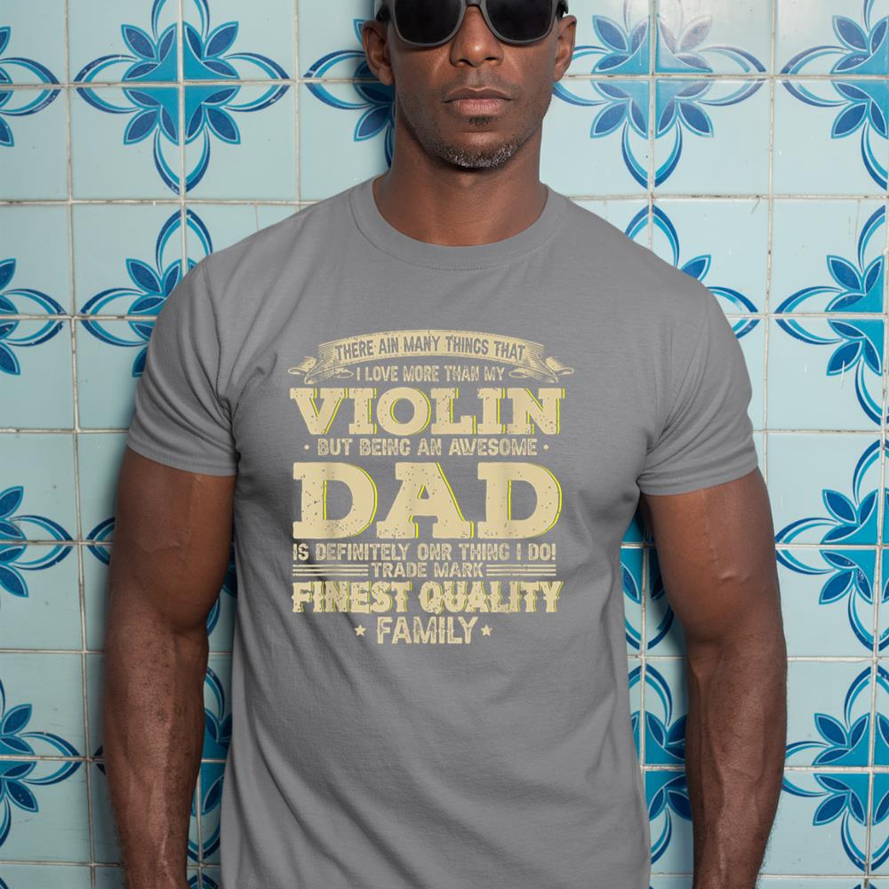 There Ain't Many Things That I Love More Than My Violin T-Shirt