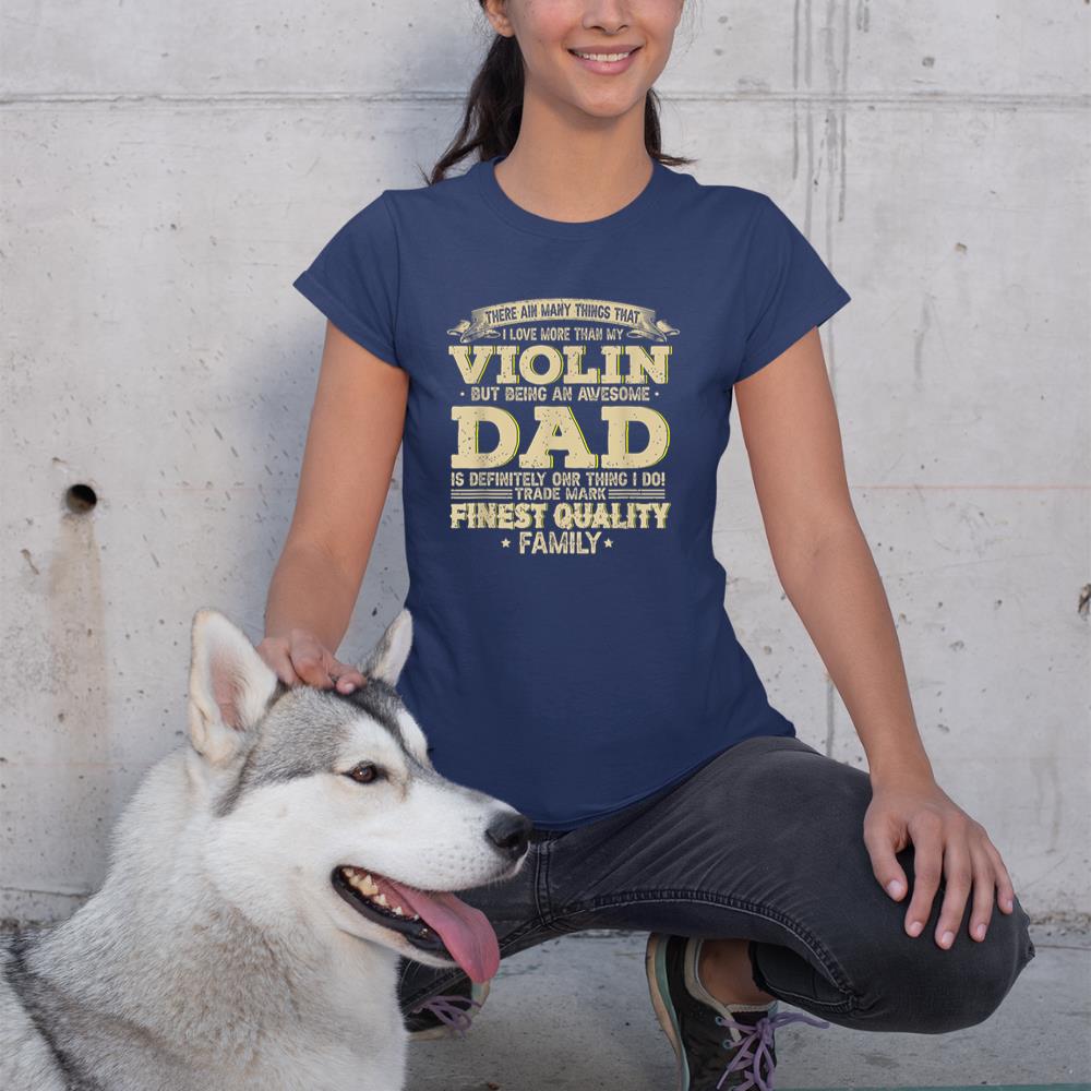 There Ain't Many Things That I Love More Than My Violin T-Shirt