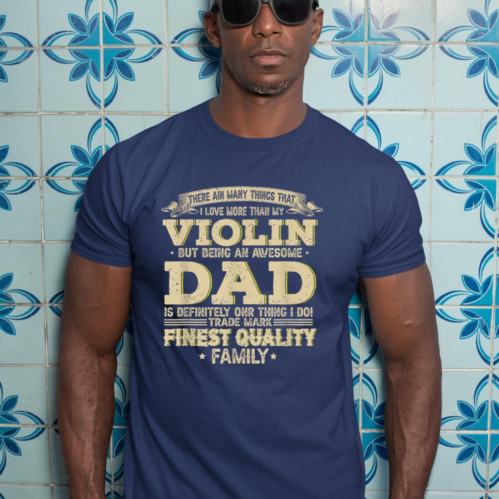 There Ain't Many Things That I Love More Than My Violin T-Shirt