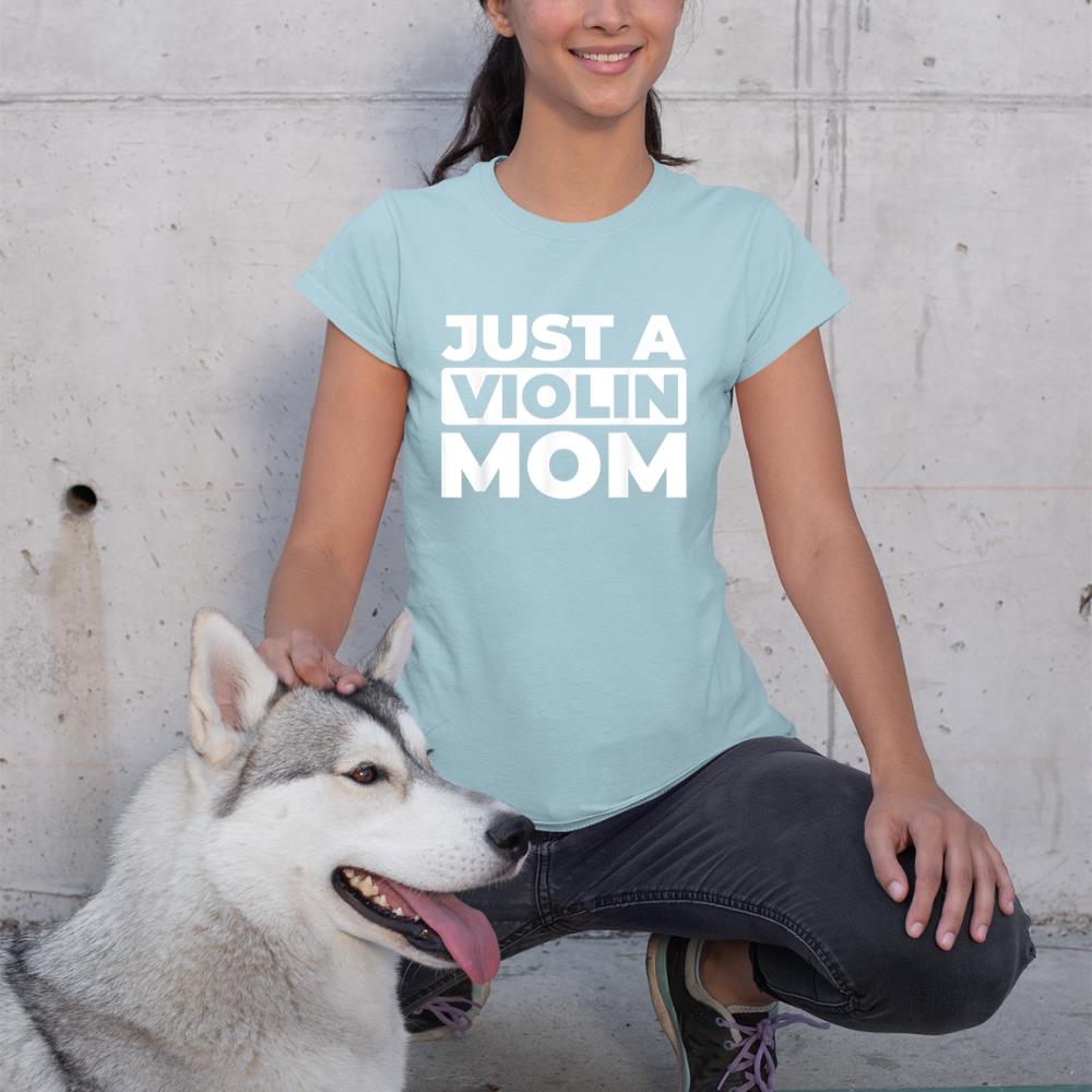 Violin Violinist Fiddler - Fiddle Just A Violin Mom T-Shirt