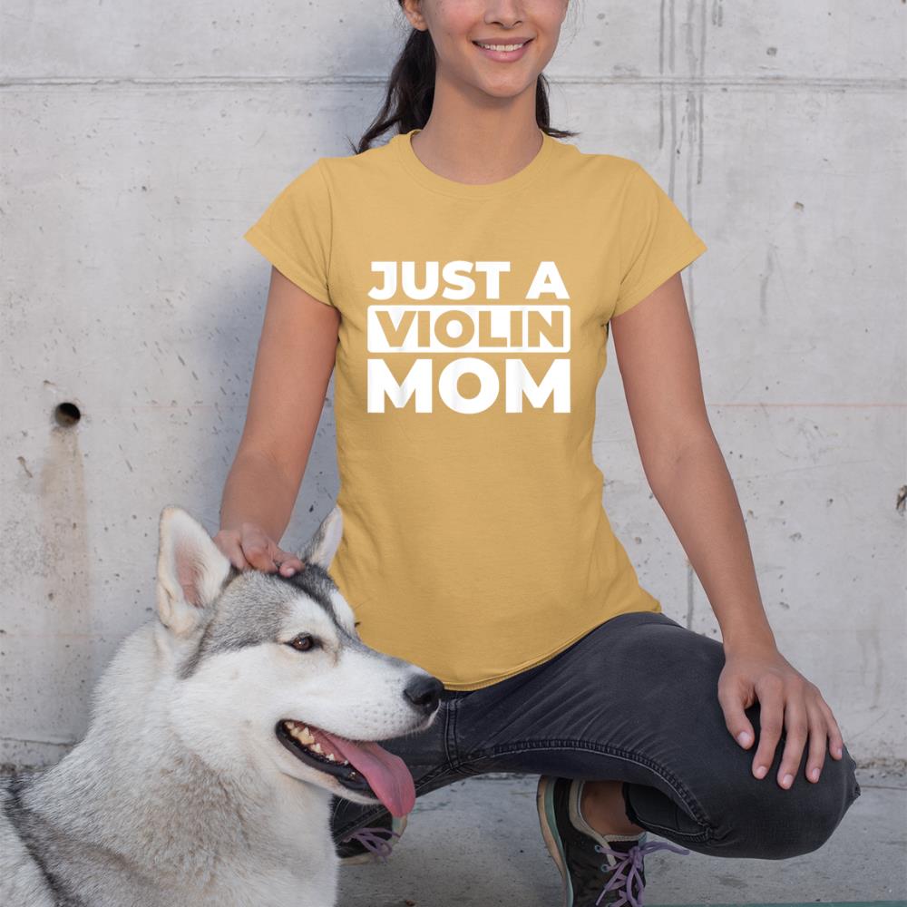 Violin Violinist Fiddler - Fiddle Just A Violin Mom T-Shirt