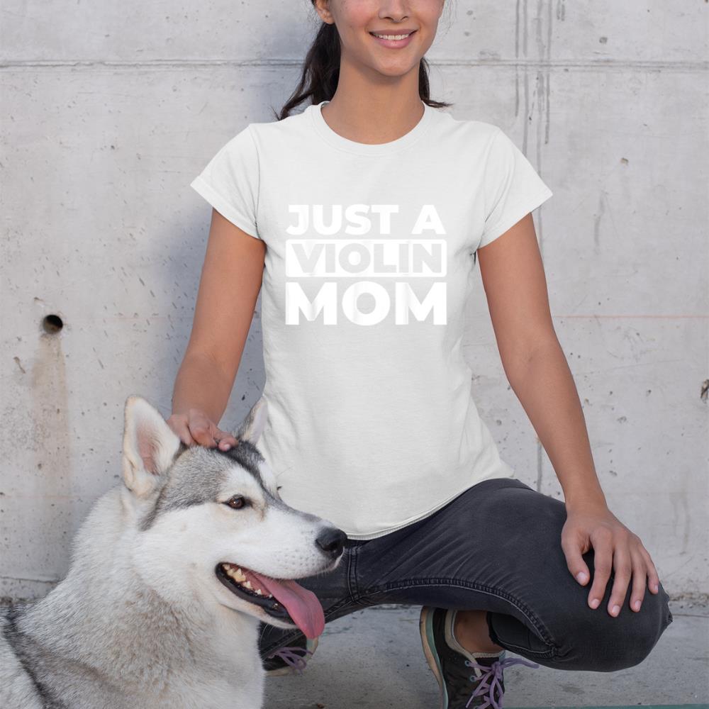 Violin Violinist Fiddler - Fiddle Just A Violin Mom T-Shirt