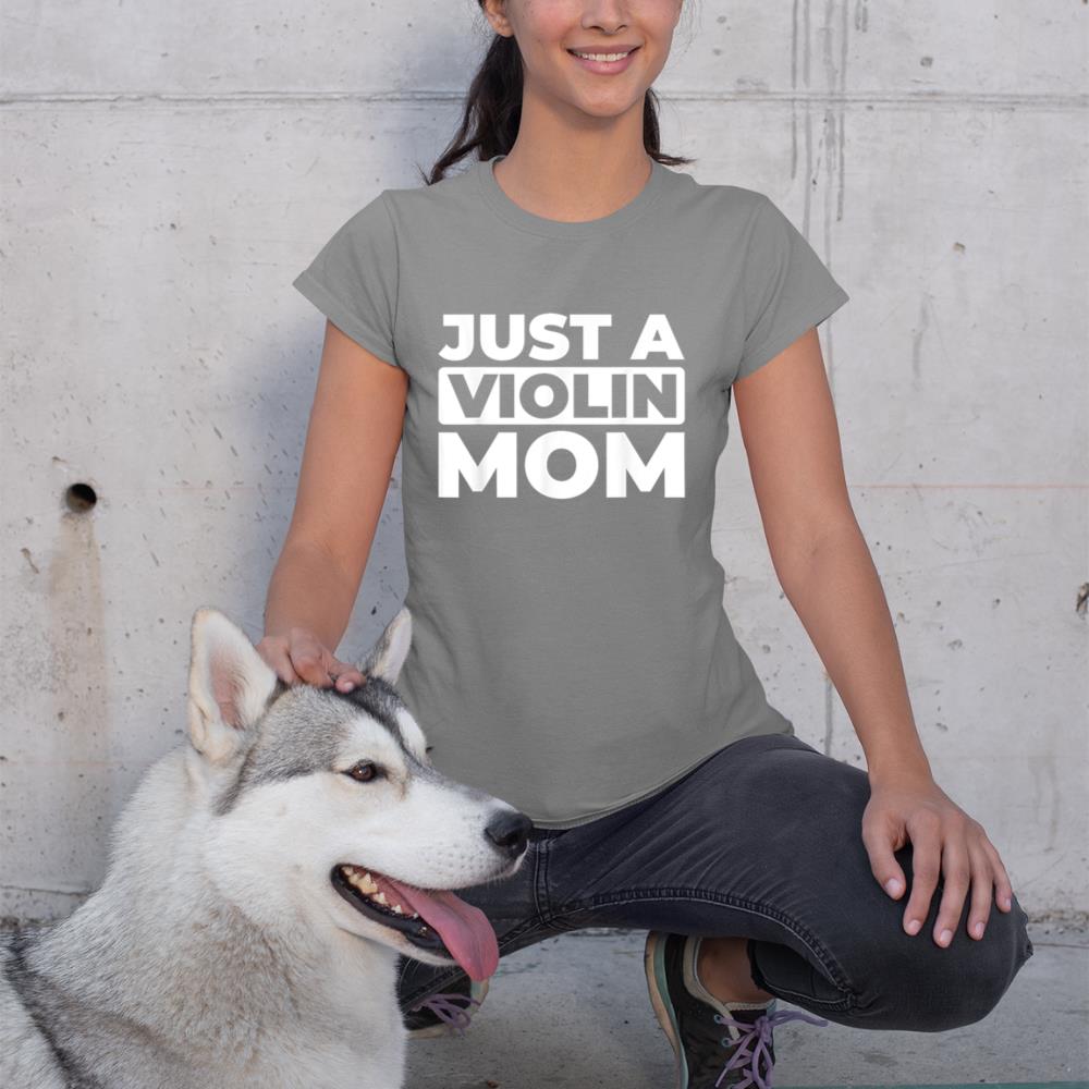 Violin Violinist Fiddler - Fiddle Just A Violin Mom T-Shirt
