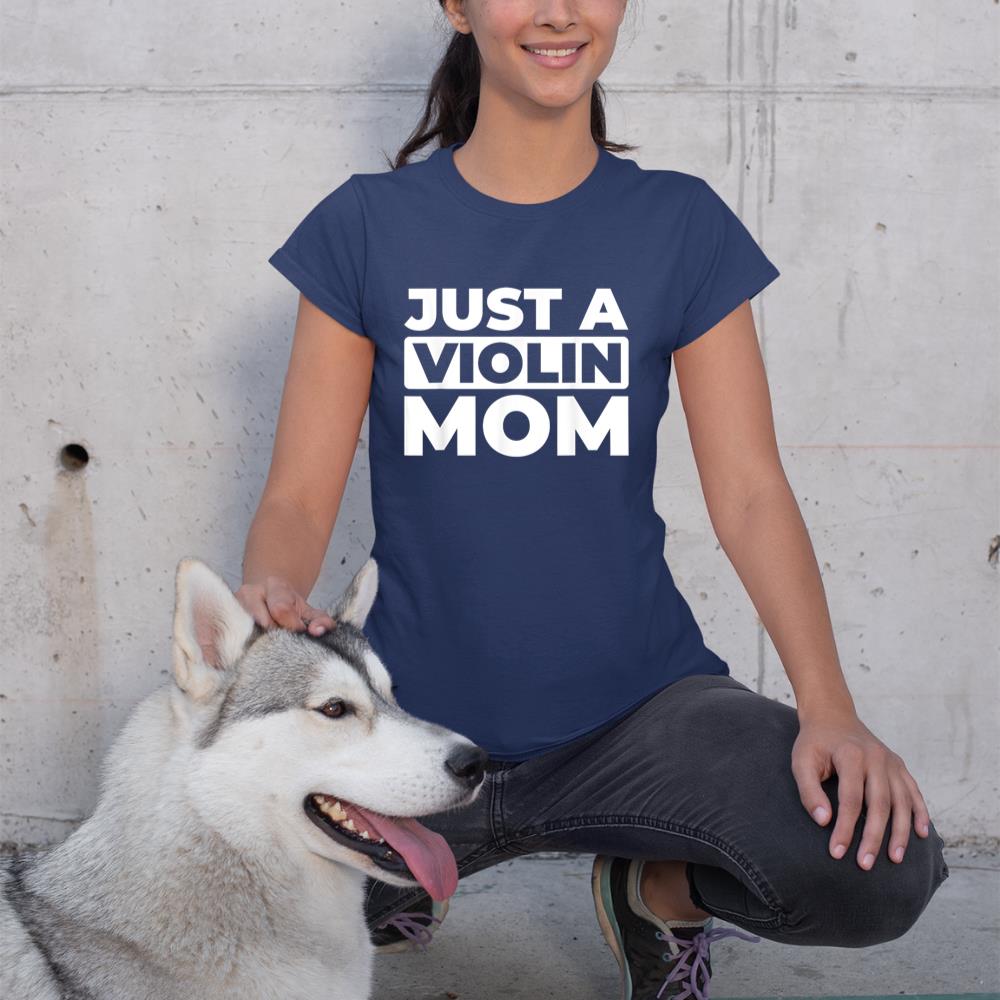 Violin Violinist Fiddler - Fiddle Just A Violin Mom T-Shirt