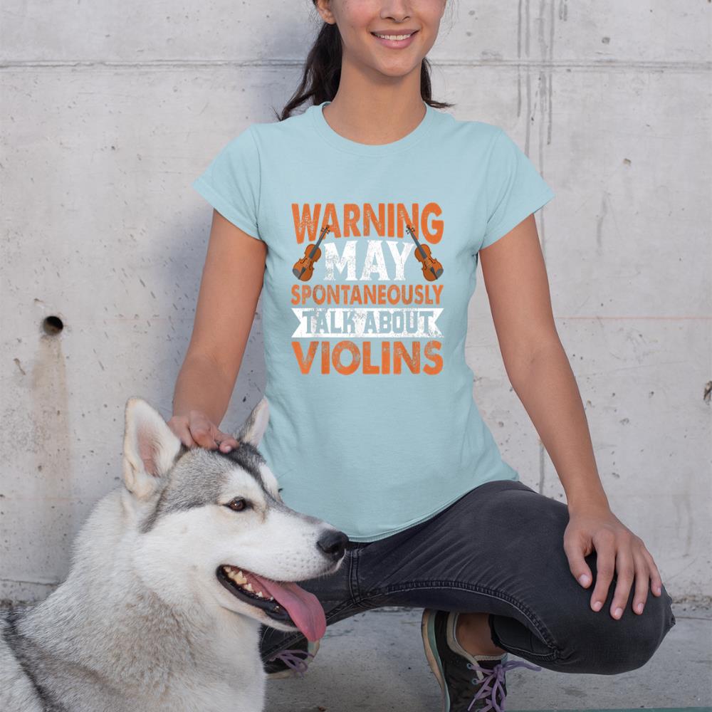 Warning May Spontaneously Talk About Violins Viola Violinist T-Shirt