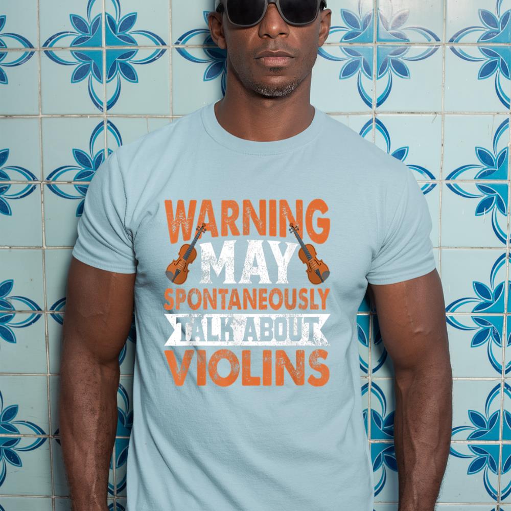 Warning May Spontaneously Talk About Violins Viola Violinist T-Shirt