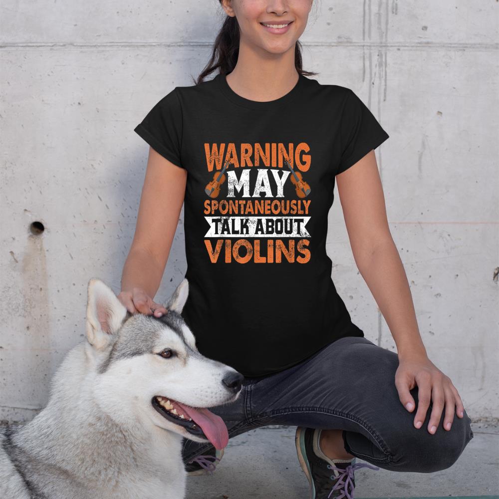 Warning May Spontaneously Talk About Violins Viola Violinist T-Shirt