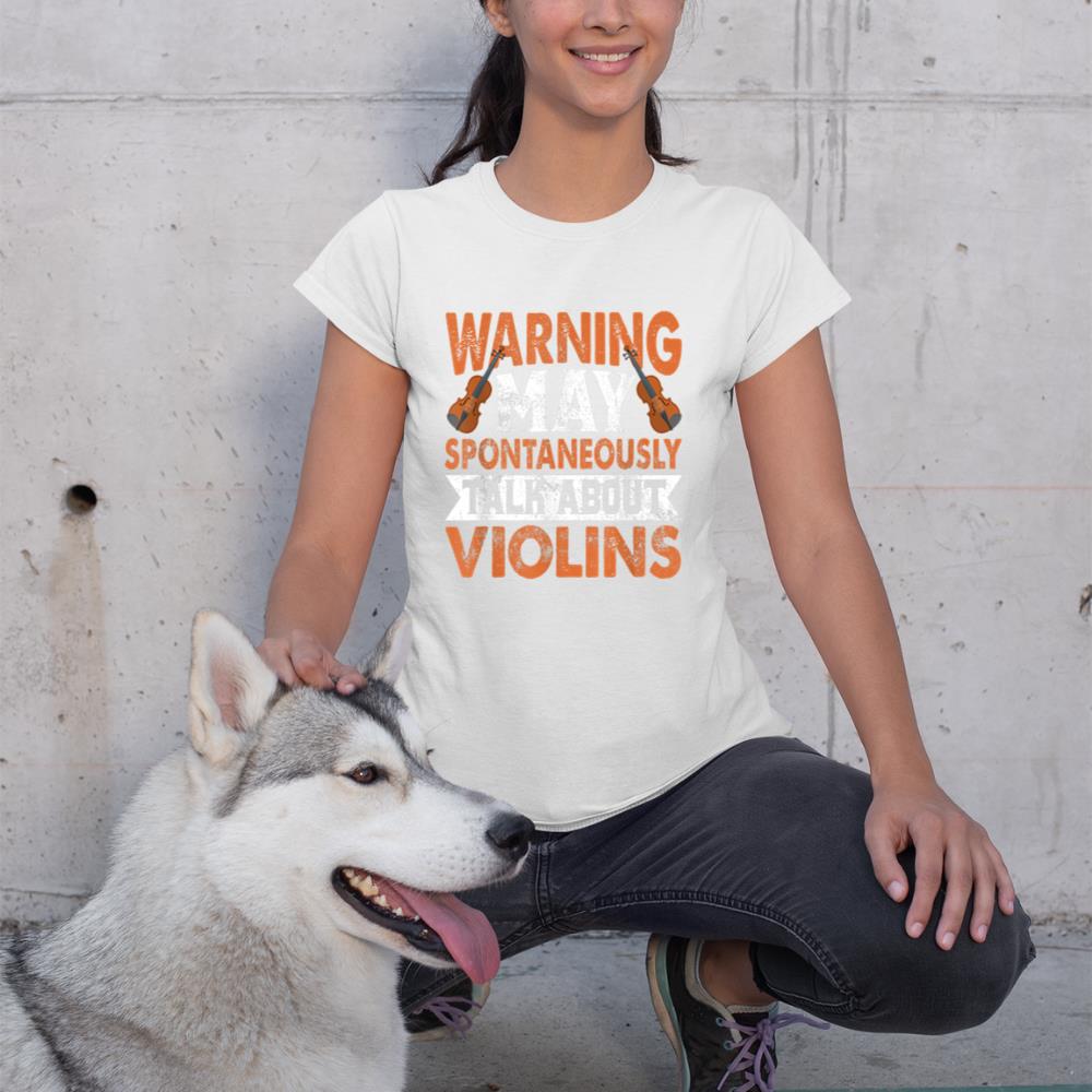 Warning May Spontaneously Talk About Violins Viola Violinist T-Shirt